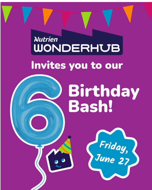 【6月27日】 欢迎参加 Nutrien Wonderhub 的 6 周年生日派对！